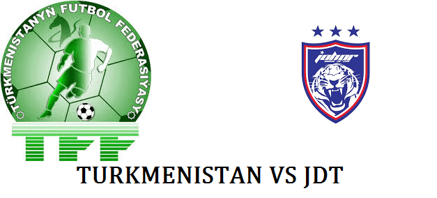 Turkmenistan vs jdt, 