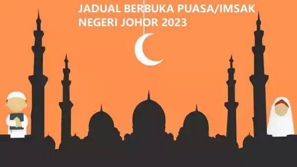 jadual berbuka puasa imsak NEGERI johor 2023