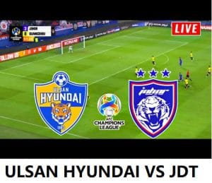 ULSAN HYUNDAI VS JDT