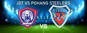 JDT VS POHANG STEELERS